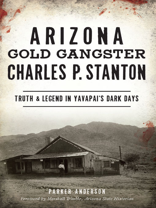 Title details for Arizona Gold Gangster Charles P. Stanton by Parker Anderson - Available